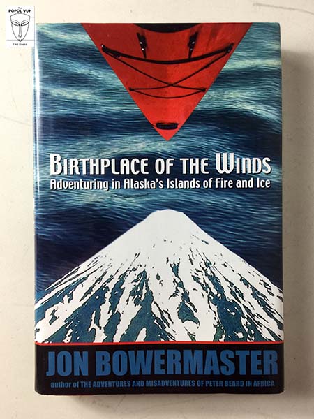 Jon Bowermaster - Birthplace Of The Winds